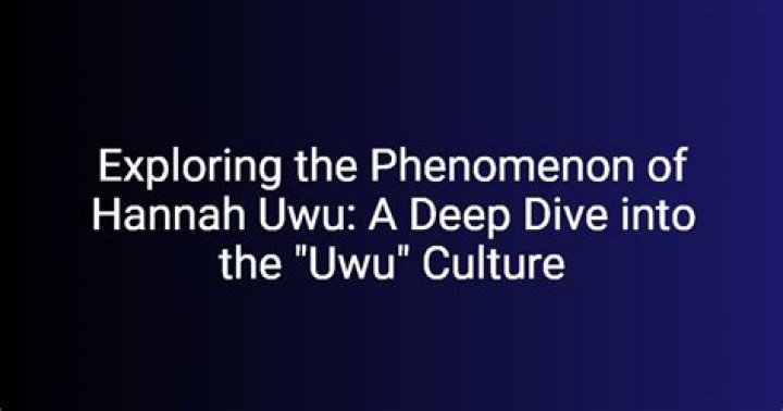 Exploring the Phenomenon of Hahna Uwu: A Cultural Sensation