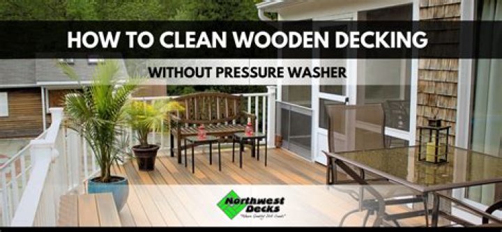 How to Clean Wooden Decking Without Pressure Washer: A Comprehensive Guide