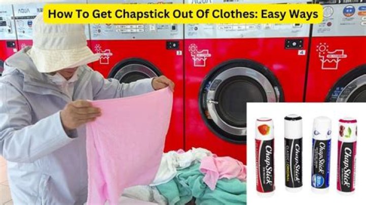 How to Get Chapstick Out of Clothes After Drying: A Comprehensive Guide