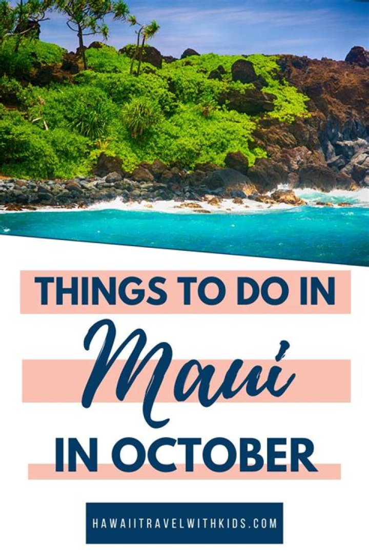 Maui Weather in October: Your Ultimate Guide to Planning the Perfect Trip