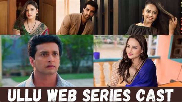 Ullu Web Series Cast: Exploring the Talented Ensemble That Defines Indian Digital Entertainment